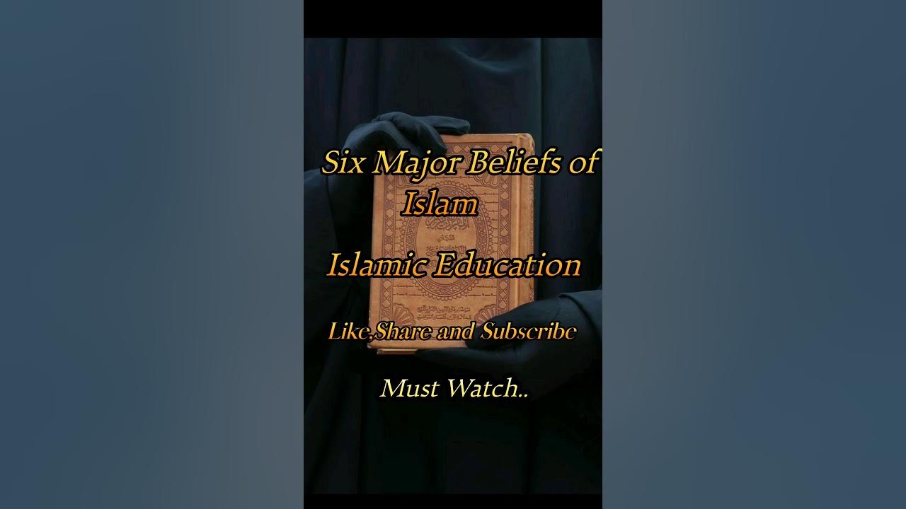six-major-beliefs-of-islam-islamiceducation-youtube
