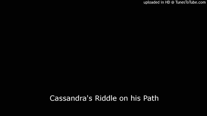 Cassandra's Riddle on his Path