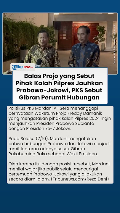 Kesal Projo Sebut Pihak Kalah Pilpres Jauhkan Prabowo-Jokowi, PKS Balas: Gibran Buat Hubungan Rumit