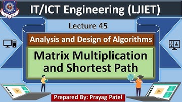 Lec-45_Matrix Multiplication&Shortest Path | Analysis and Design of Algorithms | IT/ICT Engineering