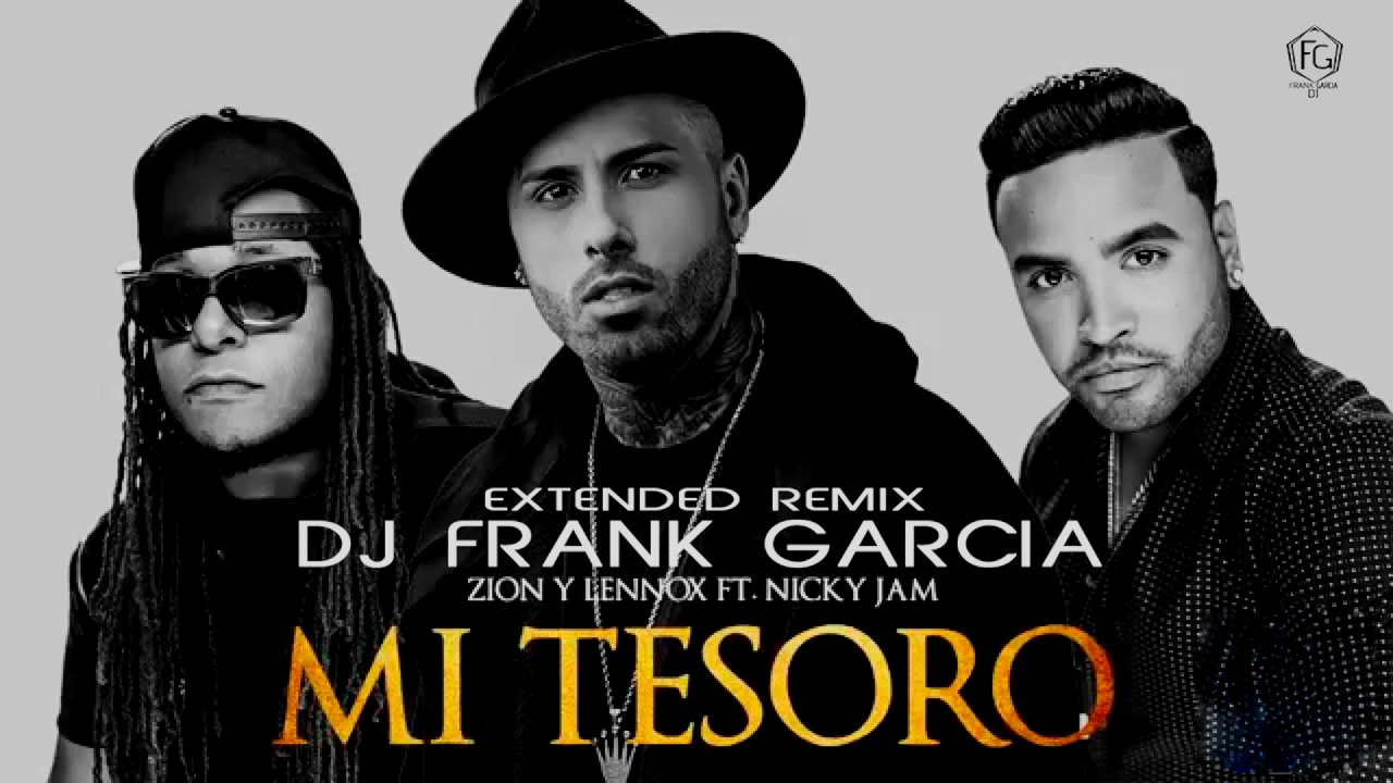 Zion Y Lennox Ft Nicky Jam - Mi Tesoro (Dj Frank Garcia Extended Remix)