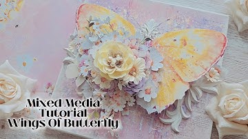 WINGS OF BUTTERFLY - Mixed Media Tutorial For Prima Marketing Inc