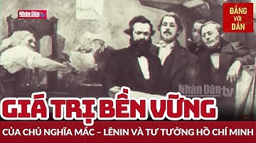 Chủ nghĩa Mác – Lênin, tư tưởng Hồ Chí Minh nền tảng vững bền của Đảng ta | Đảng với Dân