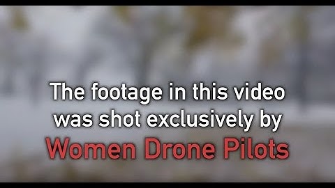 Footage by Women Drone Pilots