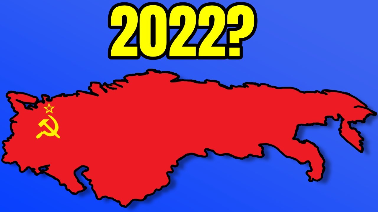 What If The Soviet Union Came Back In 2022? YouTube