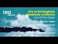 Capture de la vidéo City Of Birmingham Symphony Orchestra: Out Of The Deep