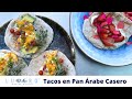 Tacos En Pan Árabe Casero, Esteban Sepúlveda - Lucero Vílchez Cocina