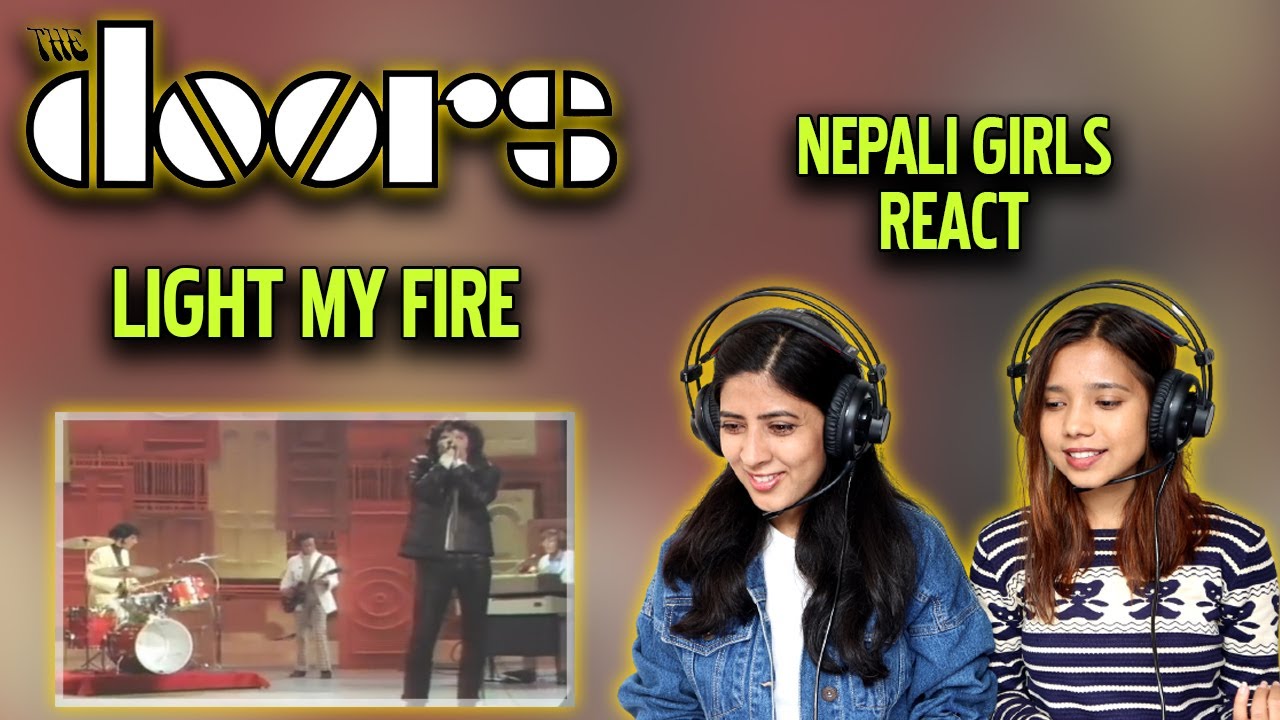 THE DOORS REACTION | LIGHT MY FIRE REACTION | JIM MORRISON | NEPALI GIRLS REACT