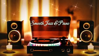 Warm Your Heart Tonight | Smooth Jazz and Piano for Stress Relief & Inner Peace 💛🎶