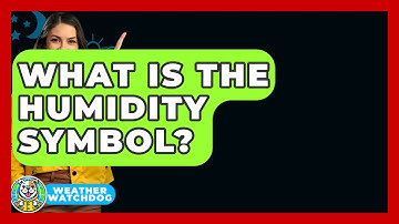 What Is The Humidity Symbol? - Weather Watchdog