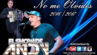 Video thumbnail of "No Me Olvides ♪  El Show De Andy ♪ 2016/17"