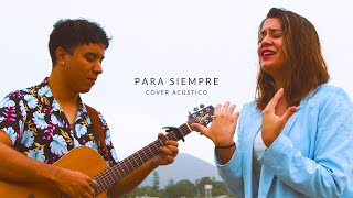 PARA SIEMPRE - Kany García (cover acústico Guitarra, Voz) Diego Yactayo, Daniela De Izcue