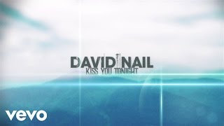 Video thumbnail of "David Nail - Kiss You Tonight (Lyric Video)"