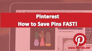 Pinterest - How to Save Pinterest Pins Fast 