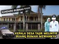 Rumah mewah pak kades yang terbengkalai 