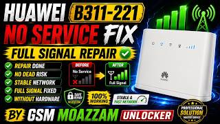 Huawei B311-221 No Service Fix 2026 | Full Signal Repair Without Dead Risk