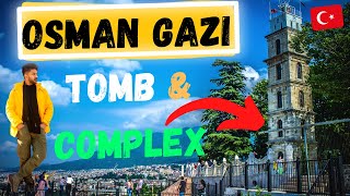 Osman Gazi Tomb Complex -Things to do in Bursa Turkey ?? || OSMAN GAZI TÜRBESI BURSA