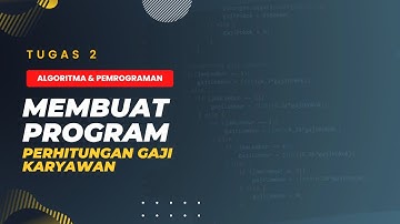 [Tugas 2] Algoritma & Pemrograman - Membuat Program Sederhana Menghitung Gaji Karyawan