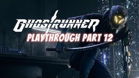 Ghostrunner Playthrough Part 12 (Project Hel Boss Fight)