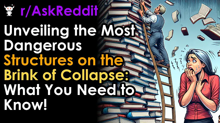 Unveiling the Most Dangerous Structures on the Brink of Collapse: What You Need to Know!