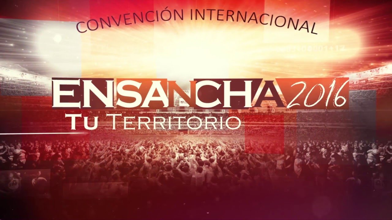 Convenci n Internacional Ensancha Tu Territorio 2016 YouTube