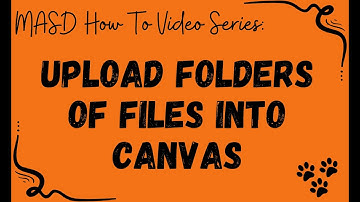 How To - Upload Folders of Files into Canvas