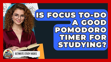 Is Focus To-Do A Good Pomodoro Timer For Studying? - Ultimate Study Hacks