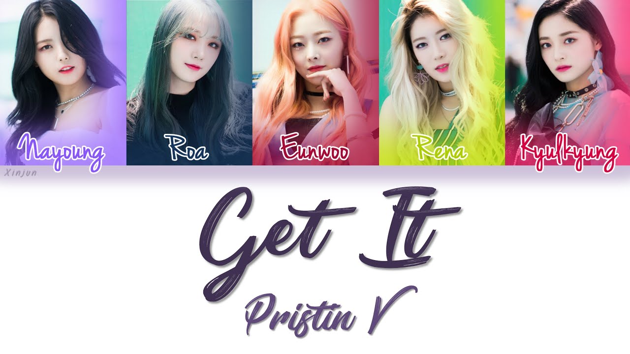 PRISTIN V(프리스틴 V) - Get It(네 멋대로) | Han/Rom/Eng | Color