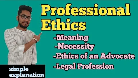 Professional Ethics| meaning | necessity | ethics of Advocate | legal profession | law with twin - DayDayNews