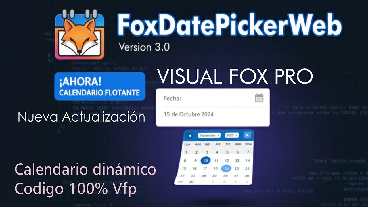 Actualización FoxDatePickerWeb 3.0 – Ahora con formulario flotante y tecla ESC para Visual Fox Pro