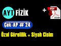 Özel görelilik ve Siyah cisim ışıması | +PDF | AYT Fizik Çek AP 24 #çekap​ #aytfizik