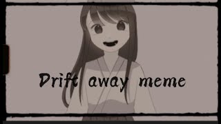 Drift away || Meme |Animatic || The mimic