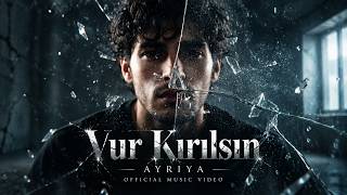 Ayriya - Vur Kırılsın 