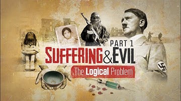 Suffering and Evil: The Logical Problem