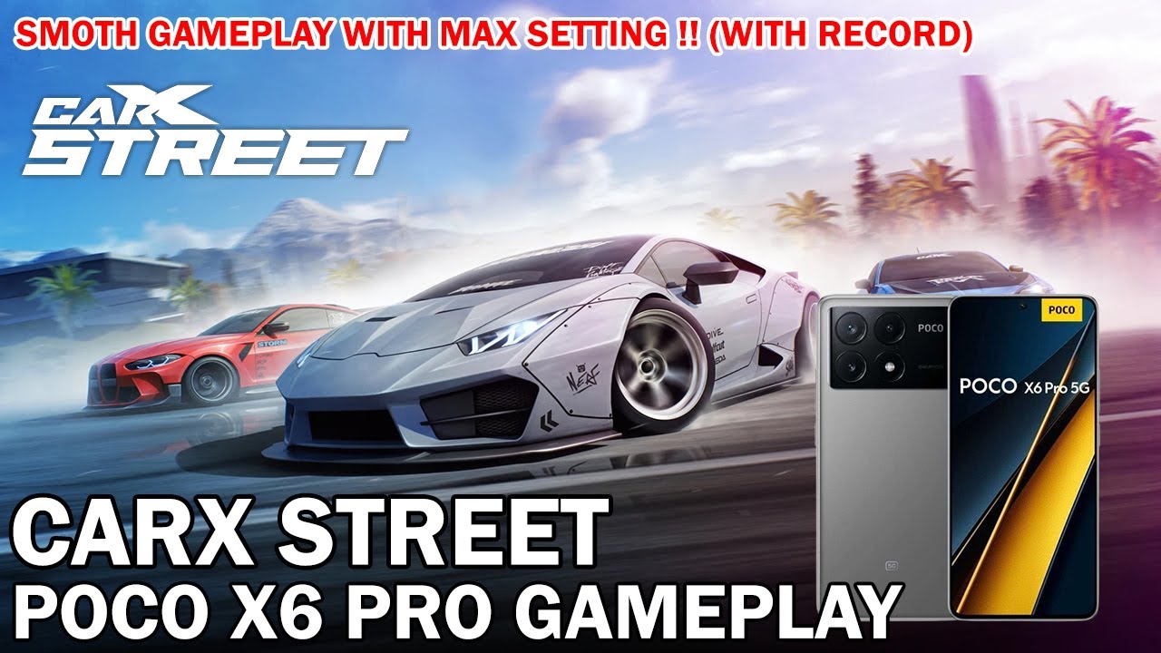 CARX STREET 2025 ON POCO X6 PRO MAX GRAPHIC & MAX FPS SETTING - GAMEPLAY CAR X STREET POCO X6 PRO