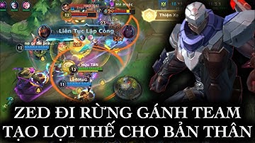 [LMHT:TỐC CHIẾN] ZED ĐI RỪNG VẪN RẤT MẠNH GANH TEAM DỄ DÀNG