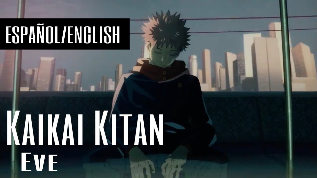 Eve Kaikai Kitan Lyrics Sub Espanol English Jujutsu Kaisen Opening Youtube
