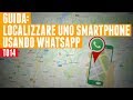 Guida: Localizzare un cellulare usando WhatsApp