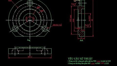THIẾT KẾ QUY TRÌNH CÔNG NGHỆ GIA CÔNG CHI TIẾT NẮP CĐKT CAO THẮNG