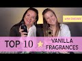 TOP 10 VANILLA Fragrances with Chelsee - FRAGRANCE REVIEW