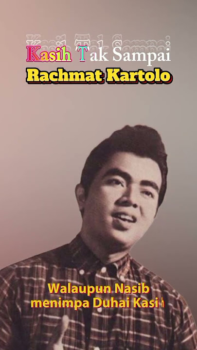 Kasih Tak Sampai - Rachmat Kartolo #rachmatkartolo #lagunostalgia #youtubeshorts #shorts #liriklagu