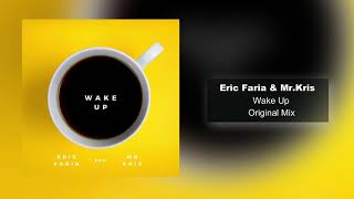 Eric Faria & Mr.Kris - Wake Up(Original Mix)