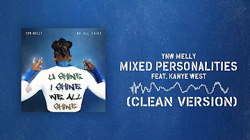 Mixed Personalities (CLEAN VERSION) YNW Melly Ft Kanye West (YE)