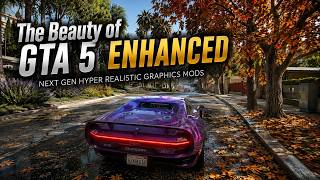 The Beauty of GTA 5 Enhanced | Next Gen Hyper Realistic Graphics Mods Showcase