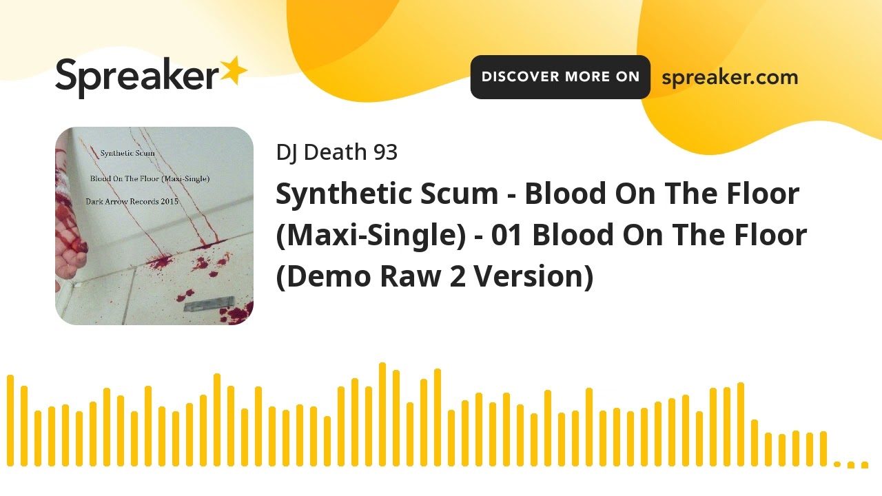 Synthetic Scum - Blood On The Floor (Maxi-Single) - 01 Blood On The Floor (Demo Raw 2 Version) (made