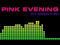 DJ Quantum &amp; DJ K&amp;Сo - Pink Evening &amp; White Roses