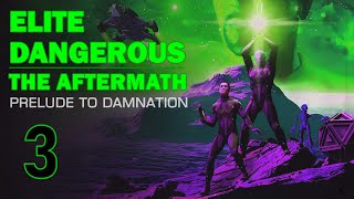 Elite Dangerous: The Aftermath 3/3 finale - Prelude to Damnation