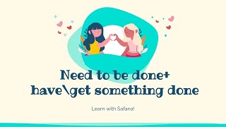شرح قاعدة Learn English - grammar - Need to be done + Have/Get something done