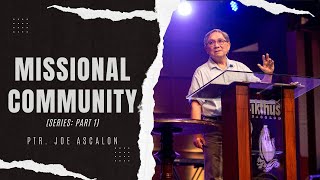 Missional Community (Part 1) | Ptr. Joe Ascalon