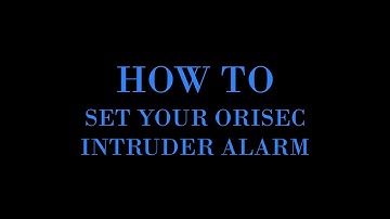 How to set your Orisec intruder alarm system.